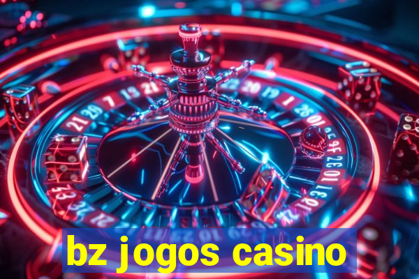 bz jogos casino